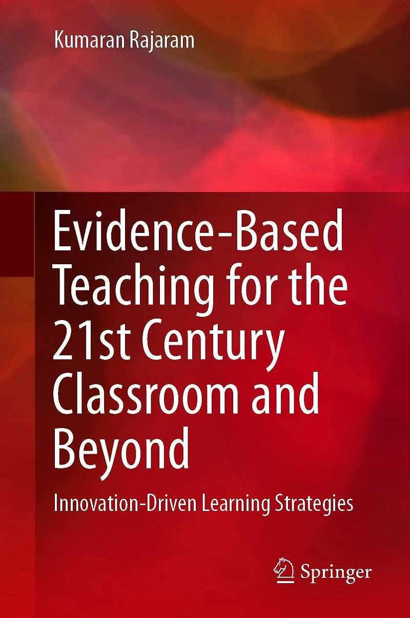 Evidence-Based Teaching for the 21st Century Classroom and Beyond: Innovation-Driven Learning Strategies