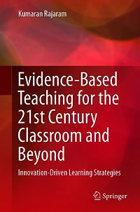 Evidence-Based Teaching for the 21st Century Classroom and Beyond: Innovation-Driven Learning Strategies