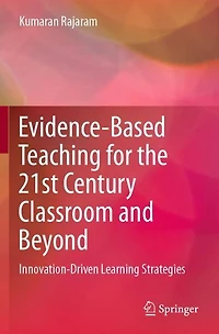 Evidence-Based Teaching for the 21st Century Classroom and Beyond: Innovation-Driven Learning Strategies
