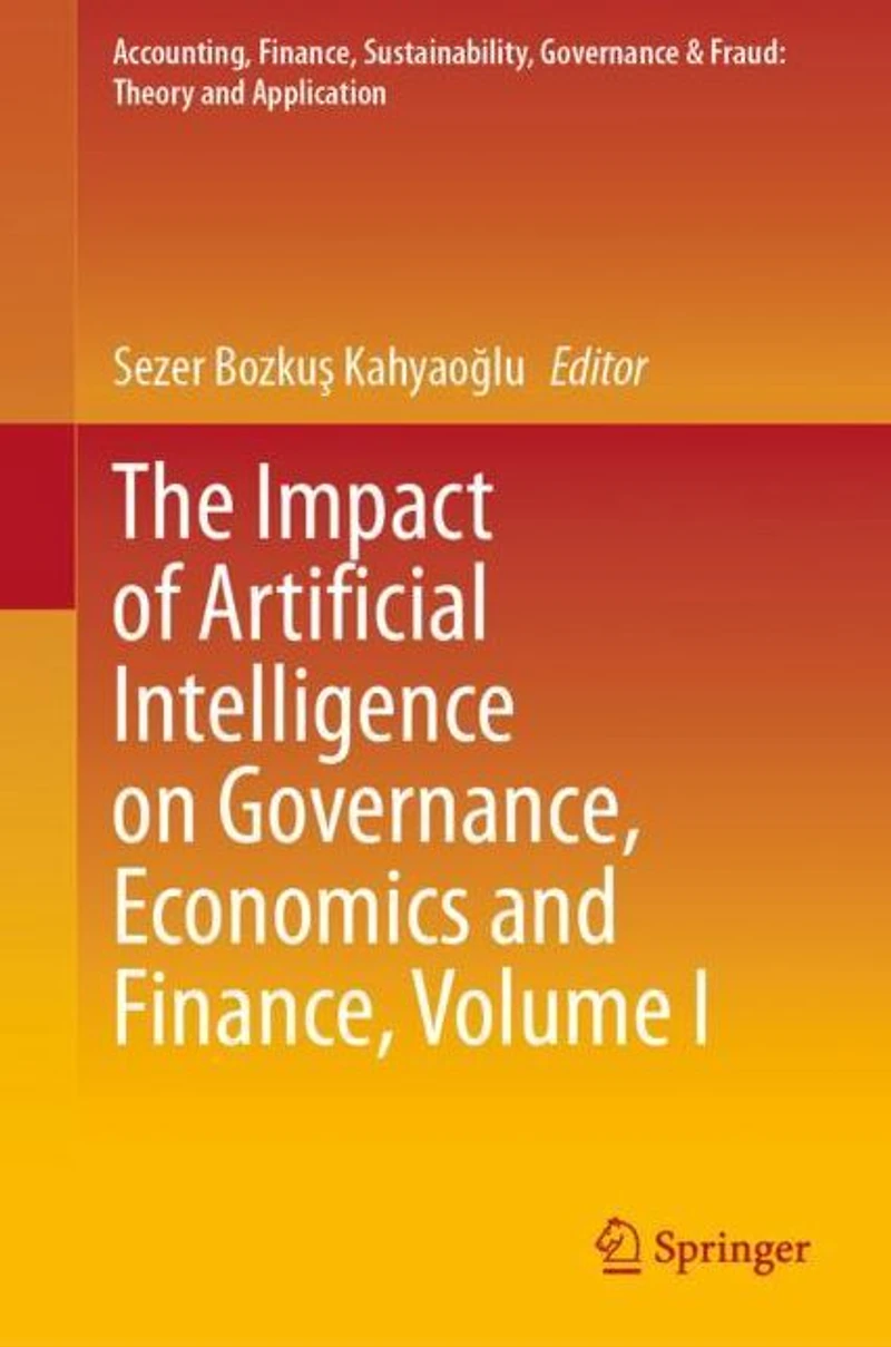 The Impact of Artificial Intelligence on Governance, Economics and Finance, Volume I