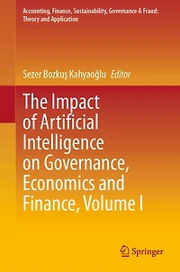 The Impact of Artificial Intelligence on Governance, Economics and Finance, Volume I