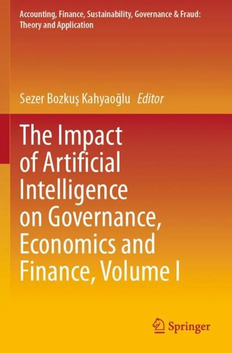 The Impact of Artificial Intelligence on Governance, Economics and Finance, Volume I
