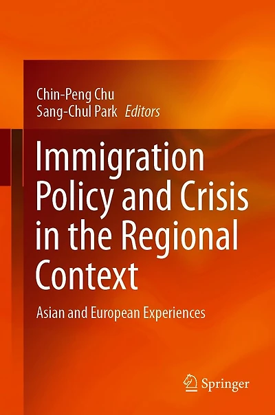 Immigration Policy and Crisis the Regional Context: Asian European Experiences