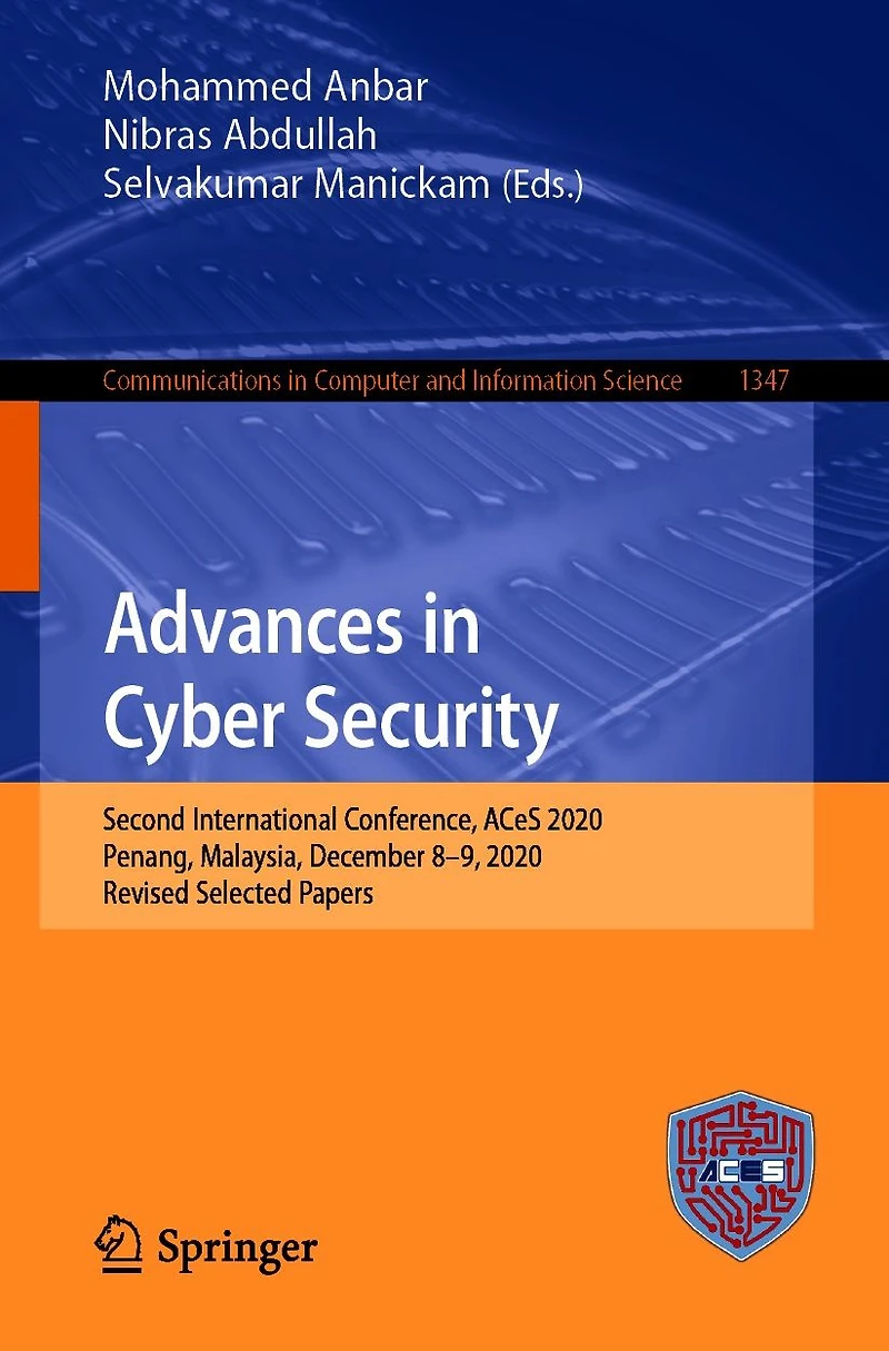 Advances Cyber Security: Second International Conference, ACeS 2020, Penang, Malaysia, December 8-9, Revised Selected Papers