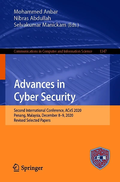 Advances Cyber Security: Second International Conference, ACeS 2020, Penang, Malaysia, December 8-9, Revised Selected Papers