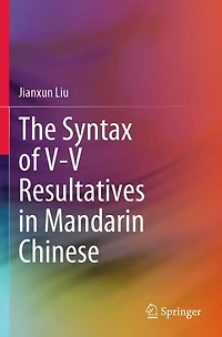 The Syntax of V-V Resultatives Mandarin Chinese