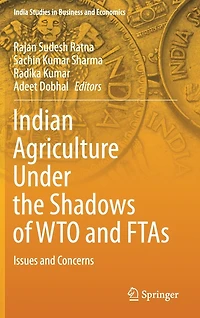 Indian Agriculture Under the Shadows of WTO and FTAs: Issues Concerns