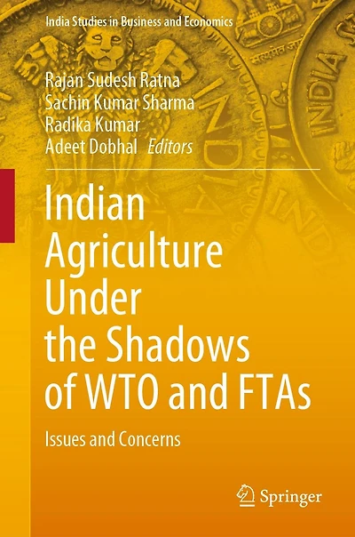Indian Agriculture Under the Shadows of WTO and FTAs: Issues Concerns