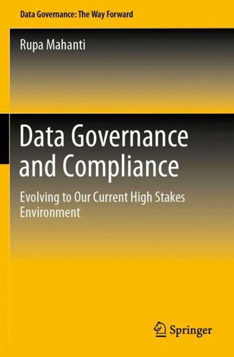 Data Governance and Compliance: Evolving to Our Current High Stakes Environment