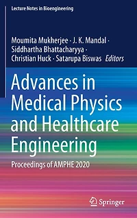 Advances Medical Physics and Healthcare Engineering: Proceedings of AMPHE 2020