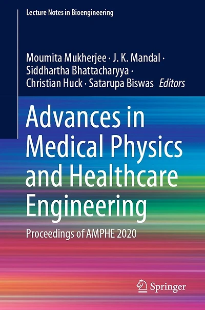 Advances Medical Physics and Healthcare Engineering: Proceedings of AMPHE 2020