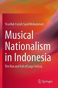 Musical Nationalism Indonesia: The Rise and Fall of Lagu Seriosa