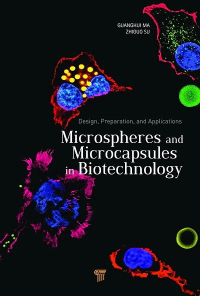 Microspheres and Microcapsules Biotechnology: Design, Preparation Applications