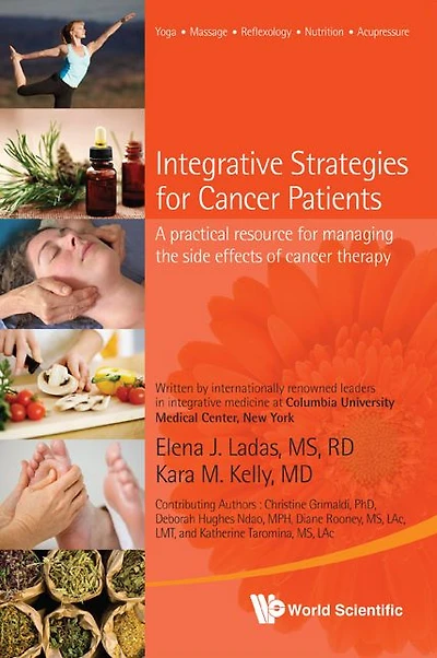 INTEGRATIVE STRATEGY FOR CANCER PATIENTS: A Practical Resource for Managing the Side Effects of Cancer Therapy