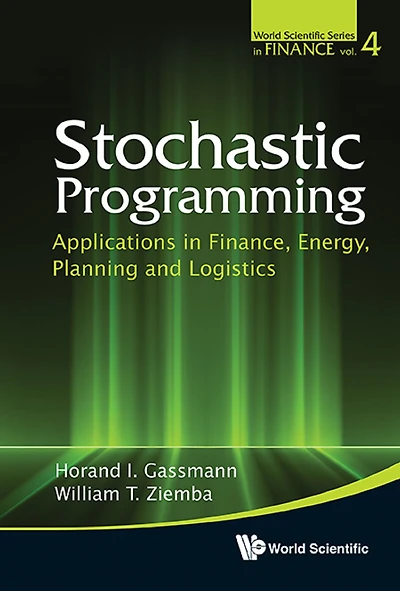 Stochastic Programming: Applications Finance, Energy, Planning And Logistics