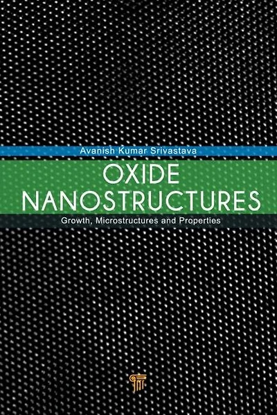 Oxide Nanostructures: Growth, Microstructures, and Properties