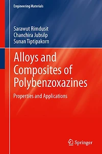 Alloys and Composites of Polybenzoxazines: Properties Applications
