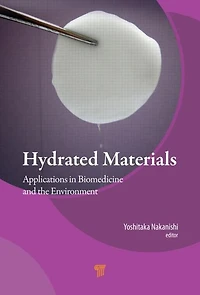 Hydrated Materials: Applications in Biomedicine and the Environment
