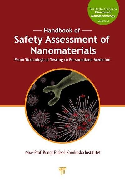 Handbook of Safety Assessment of Nanomaterials: From Toxicological Testing to Personalized Medicine