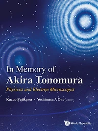 Memory Of Akira Tonomura: Physicist And Electron Microscopist (With Dvd-rom)