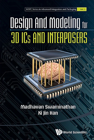 Design And Modeling For 3d Ics Interposers