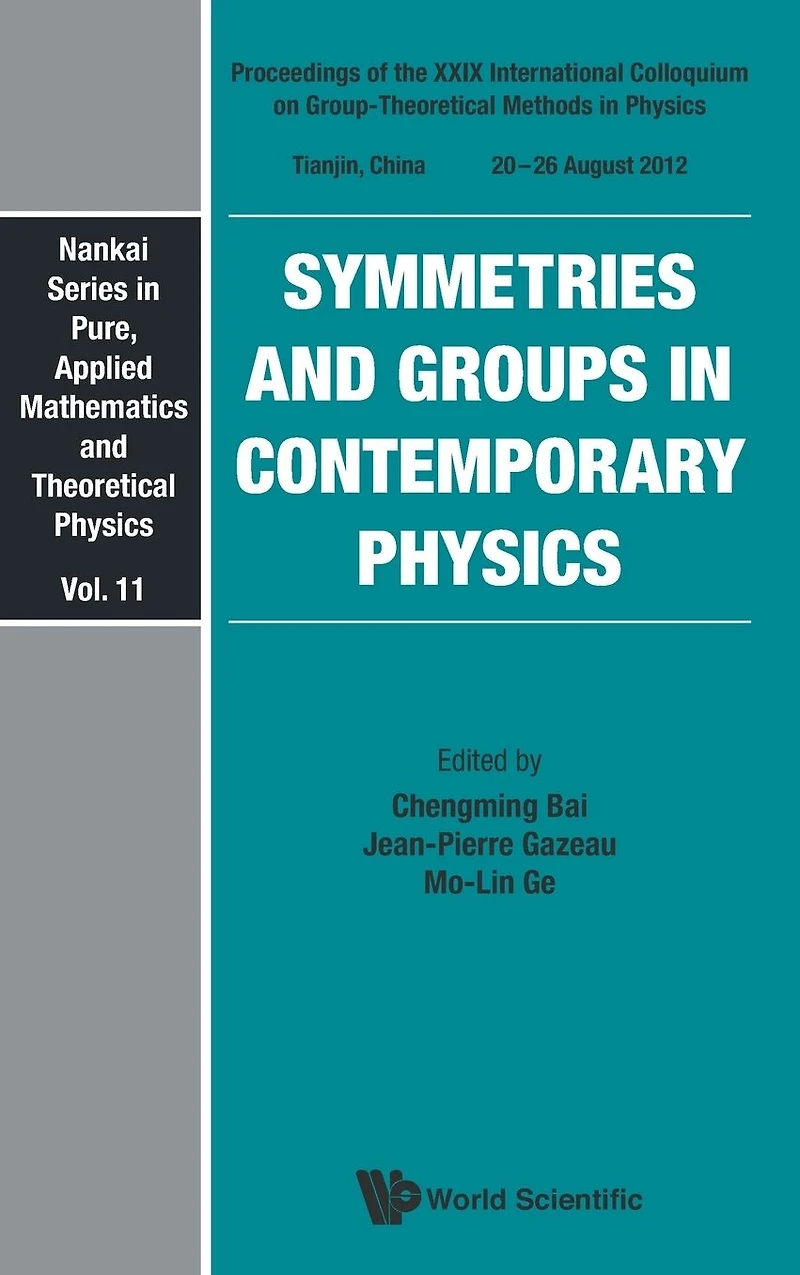 Symmetries And Groups Contemporary Physics - Proceedings Of The Xxix International Colloquium On Group-theoretical Methods