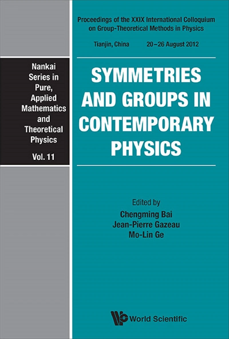 Symmetries And Groups Contemporary Physics - Proceedings Of The Xxix International Colloquium On Group-theoretical Methods