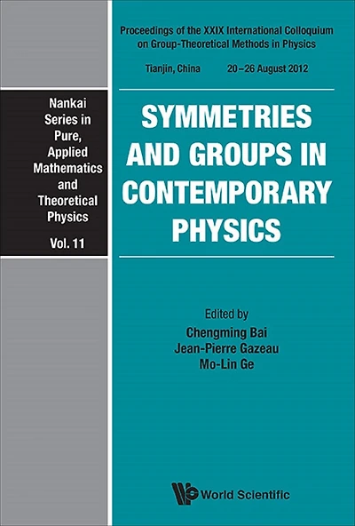 Symmetries And Groups Contemporary Physics - Proceedings Of The Xxix International Colloquium On Group-theoretical Methods
