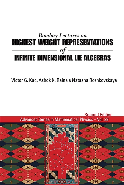Bombay Lectures On Highest Weight Representations Of Infinite Dimensional Lie Algebras (2nd Edition)