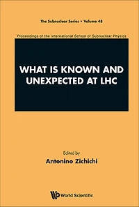 What Is Known And Unexpected At Lhc - Proceedings Of The International School Subnuclear Physics