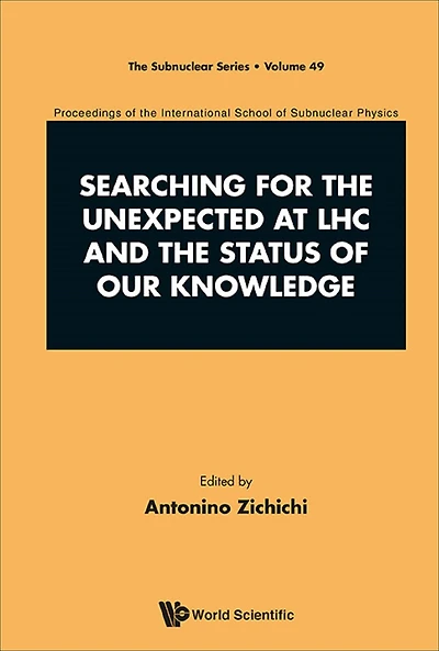 Searching For The Unexpected At Lhc And Status Of Our Knowledge - Proceedings International School Subnuclear Physics