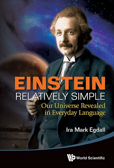 Einstein Relatively Simple: Our Universe Revealed Everyday Language