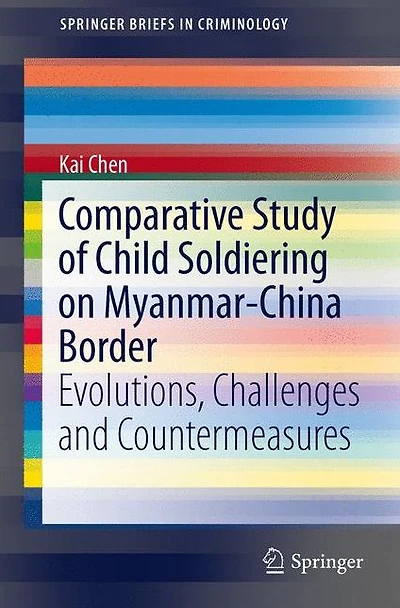 Comparative Study of Child Soldiering on Myanmar-China Border: Evolutions, Challenges and Countermeasures