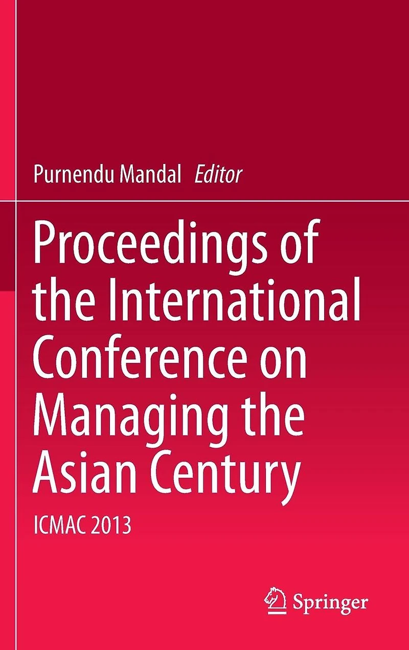 Proceedings of the International Conference on Managing Asian Century: ICMAC 2013