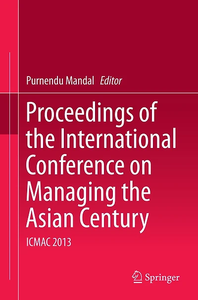 Proceedings of the International Conference on Managing Asian Century: ICMAC 2013