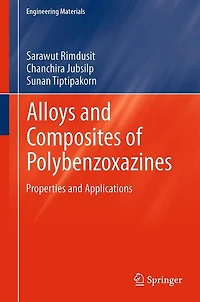 Alloys and Composites of Polybenzoxazines: Properties Applications