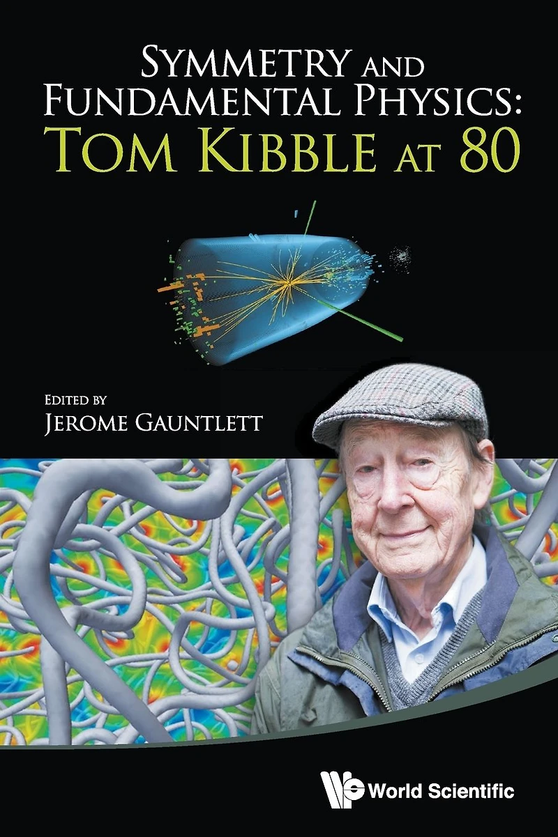 Symmetry And Fundamental Physics: Tom Kibble At 80