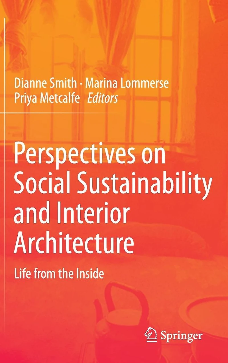 Perspectives on Social Sustainability and Interior Architecture: Life from the Inside