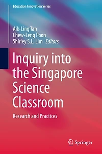 Inquiry into the Singapore Science Classroom: Research and Practices