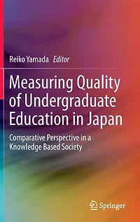 Measuring Quality of Undergraduate Education Japan: Comparative Perspective a Knowledge Based Society