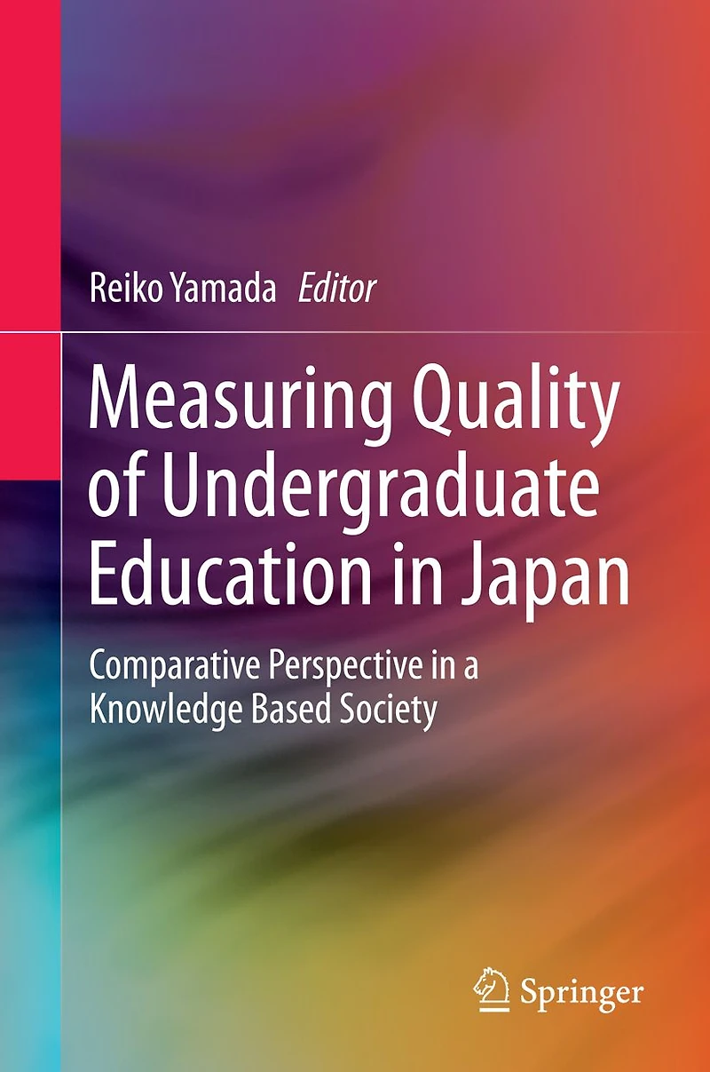 Measuring Quality of Undergraduate Education Japan: Comparative Perspective a Knowledge Based Society