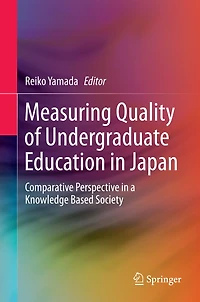 Measuring Quality of Undergraduate Education Japan: Comparative Perspective a Knowledge Based Society
