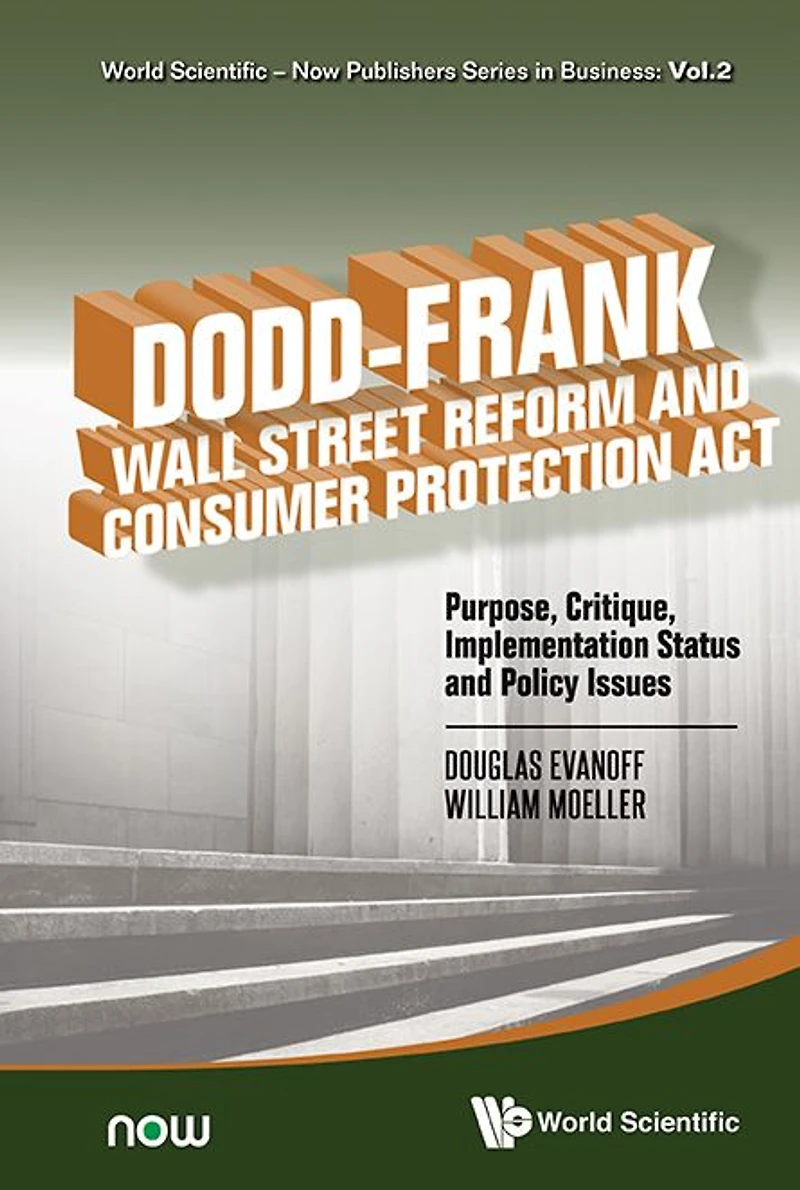 Dodd-frank Wall Street Reform And Consumer Protection Act: Purpose, Critique, Implementation Status Policy Issues