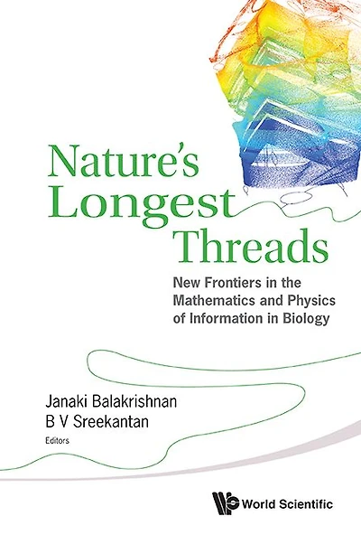 Nature's Longest Threads: New Frontiers In The Mathematics And Physics Of Information In Biology