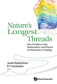 Nature's Longest Threads: New Frontiers In The Mathematics And Physics Of Information In Biology
