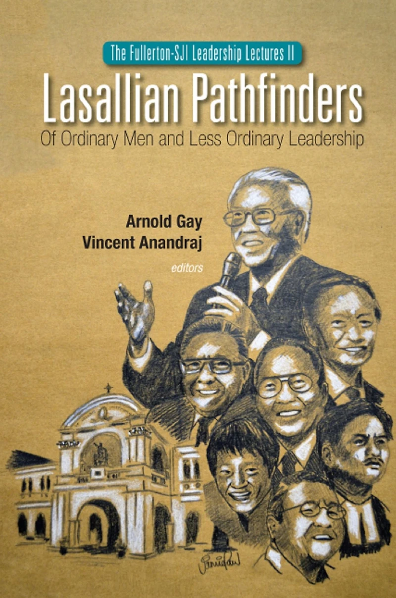 LASALLIAN PATHFINDERS: Of Ordinary Men and Less Ordinary Leadership
