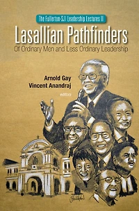 LASALLIAN PATHFINDERS: Of Ordinary Men and Less Ordinary Leadership