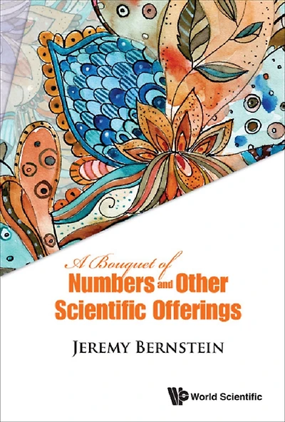 A Bouquet Of Numbers And Other Scientific Offerings