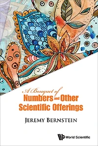 A Bouquet Of Numbers And Other Scientific Offerings