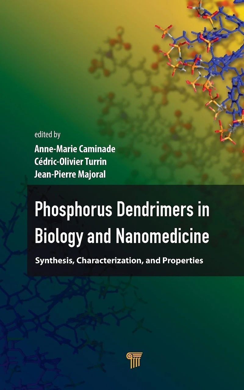 Phosphorous Dendrimers Biology and Nanomedicine: Syntheses, Characterization, Properties